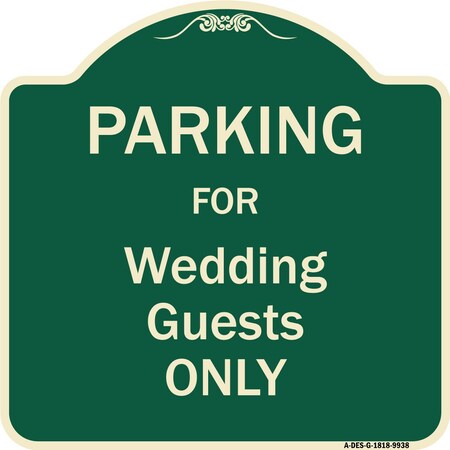 Signmission Designer Series-Parking For Wedding Guests Only Green Heavy-Gauge Aluminum A-DES-G-1818-9938